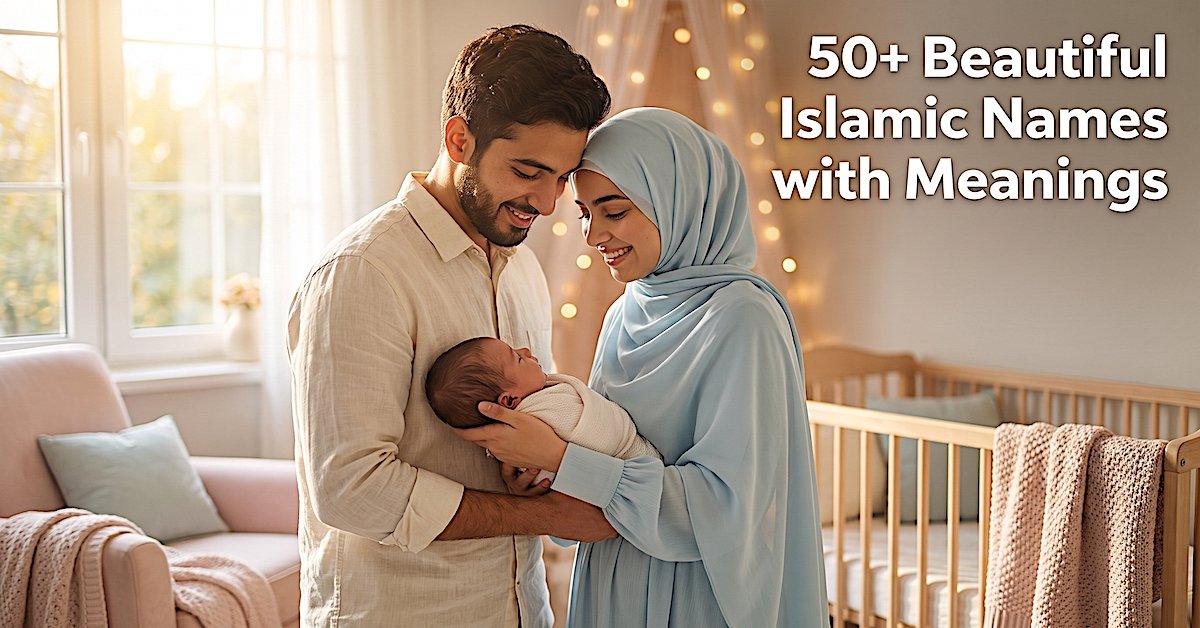 50+ Beautiful Islamic Names with Deep Meanings